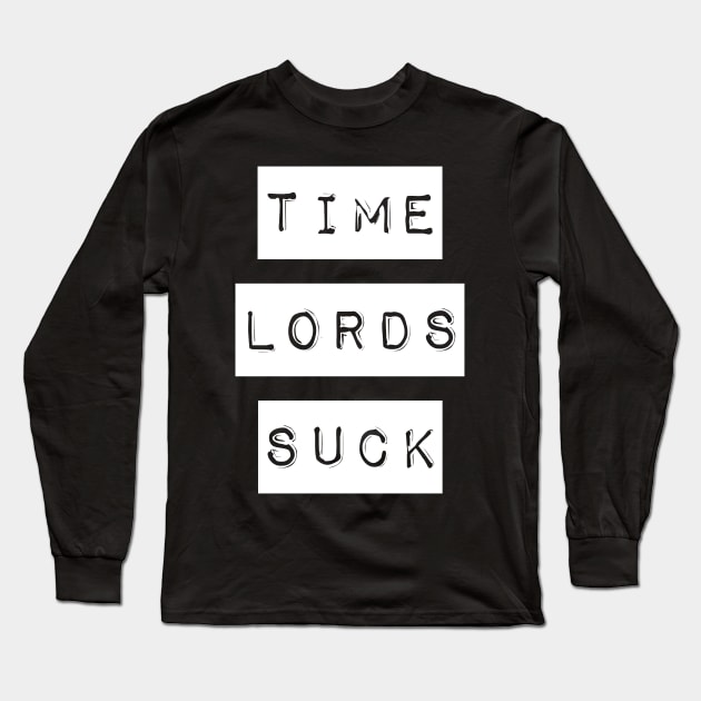 Time Lord Suck - Stamp Long Sleeve T-Shirt by Thisdorkynerd